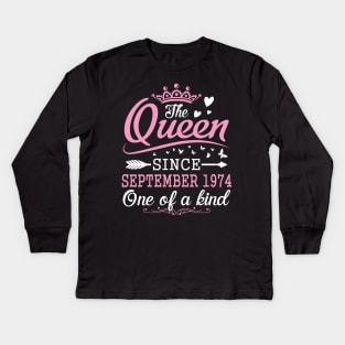 The Queen Since September 1974 One Of A Kind Happy Birthday 46 Years Old To Me You Kids Long Sleeve T-Shirt